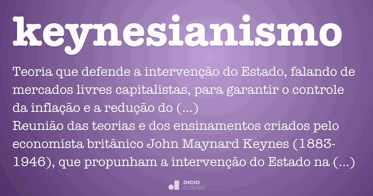 Keynesianismo - Dicio, Dicionário Online de Português