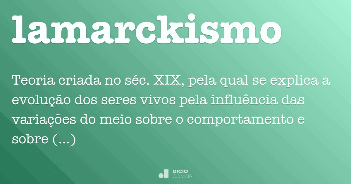 Lamarckismo Dicio, Dicionário Online de Português