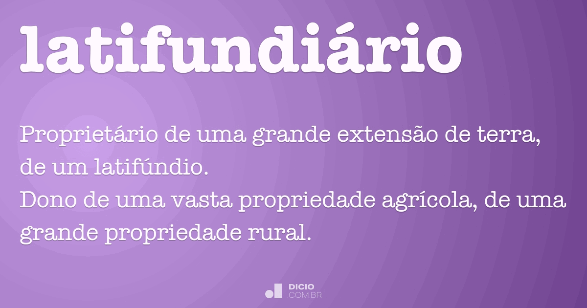Latifundiário Dicio, Dicionário Online de Português