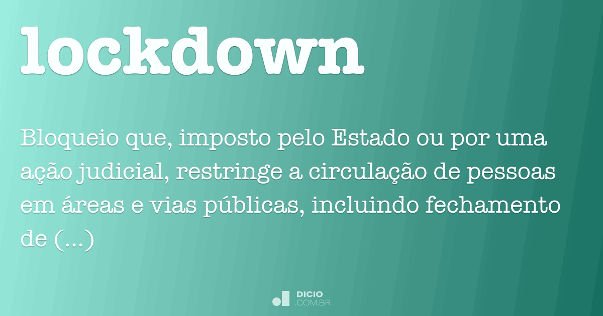 Lockdown - Dicio, DicionÃ¡rio Online de PortuguÃªs