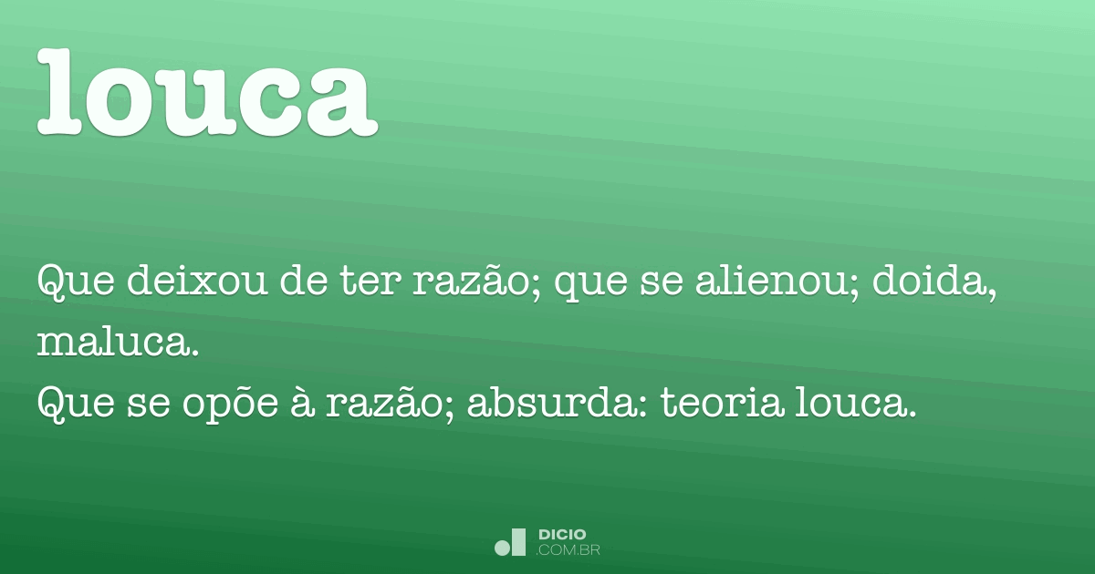 Louca - Dicio, Dicionário Online de Português