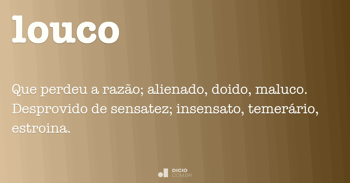 Louco - Dicio, Dicionário Online de Português