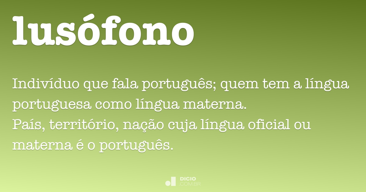 Lusófono - Dicio, Dicionário Online de Português