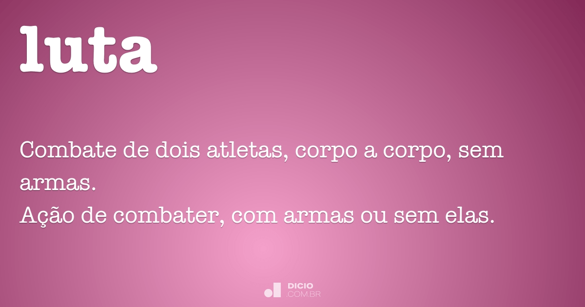 Luta - Dicionário Online de Português