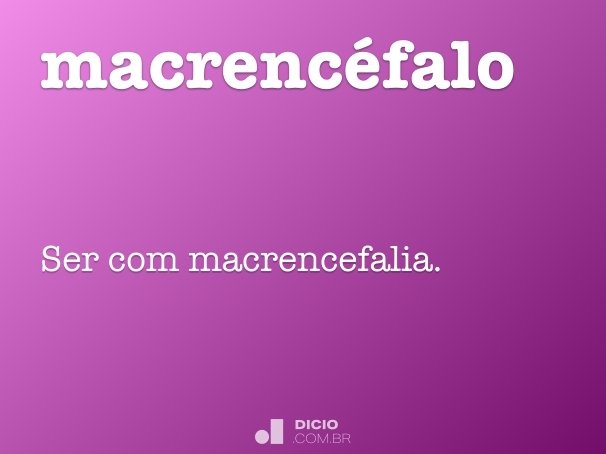 macrencéfalo