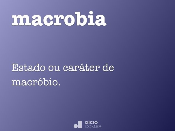 macrobia