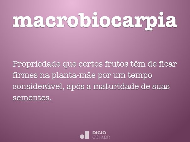macrobiocarpia