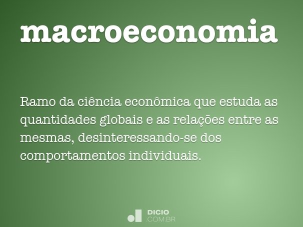 O Que é Macroeconomia
