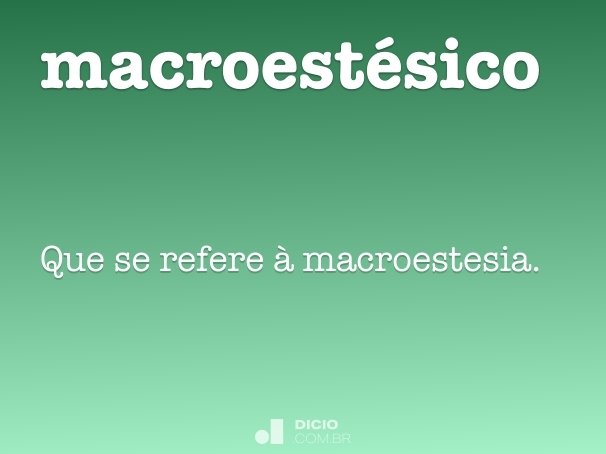 macroestésico