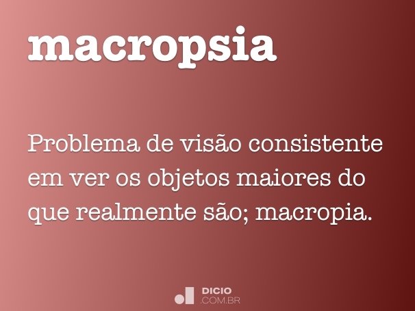 macropsia