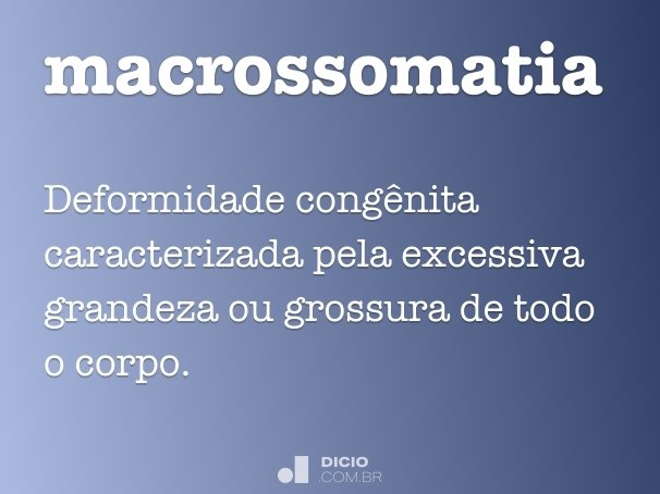 macrossomatia