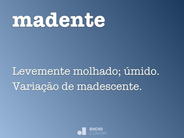 madente