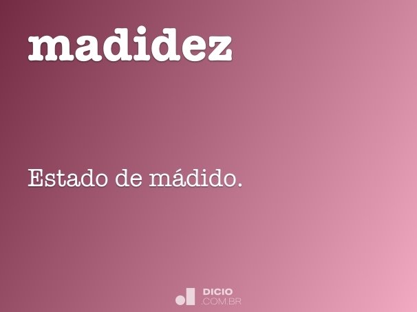 madidez