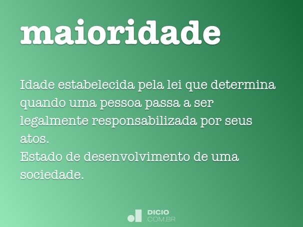 Maioridade - Dicio, Dicionário Online de Português