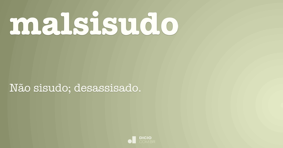 Desassisado (significado e definição) - Dicio, Dicionário Online de  Português