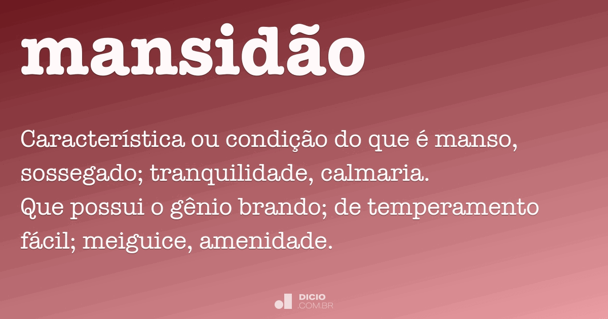 Mansidão - Dicio, Dicionário Online de Português