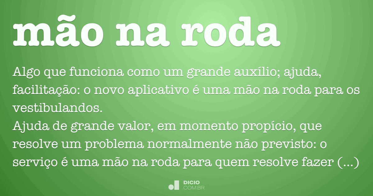 Mão na roda - Dicio, Dicionário Online de Português