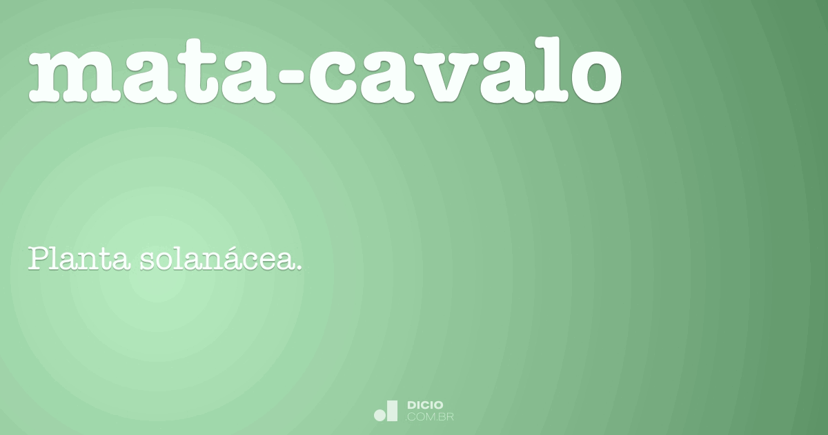 Mata-cavalo - Dicio, Dicionário Online de Português