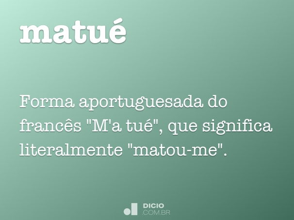 Matué - Dicio, Dicionário Online de Português