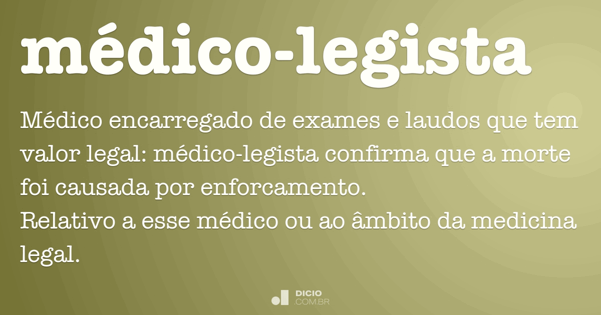 Médicolegista Dicio, Dicionário Online de Português