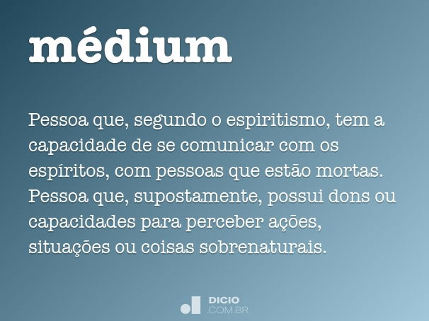 Médium - Dicio, Dicionário Online de Português