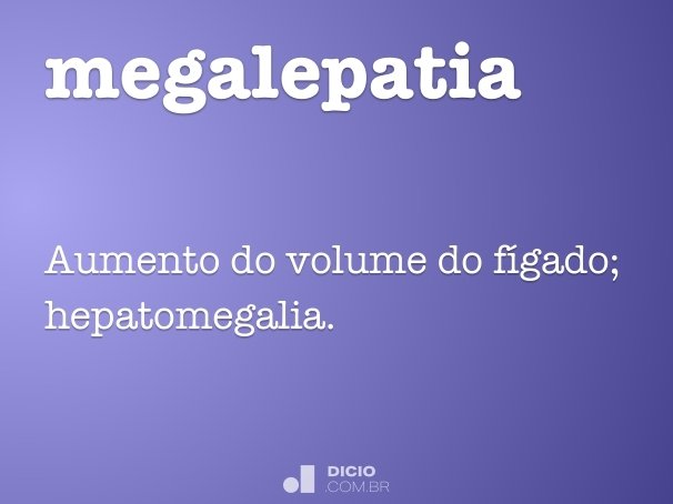 megalepatia
