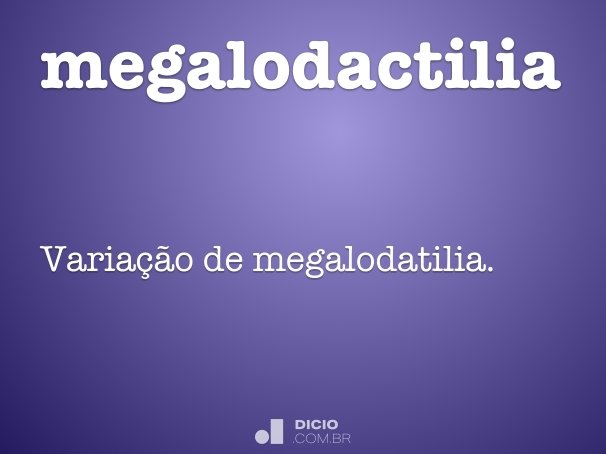 megalodactilia