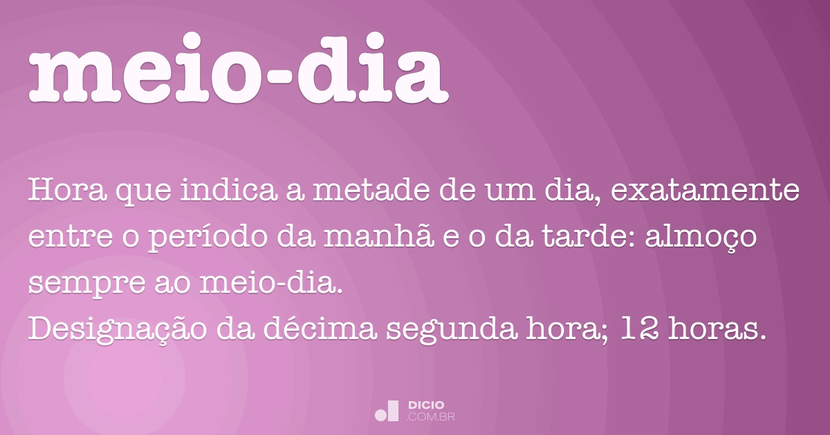 O Que Meio E Meio Significa Leia Aqui O Que Significa Ver Meio Dia E