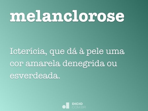 melanclorose