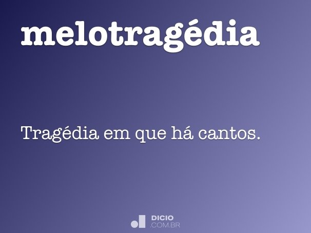 melotragédia