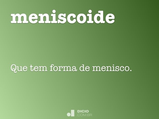 meniscoide