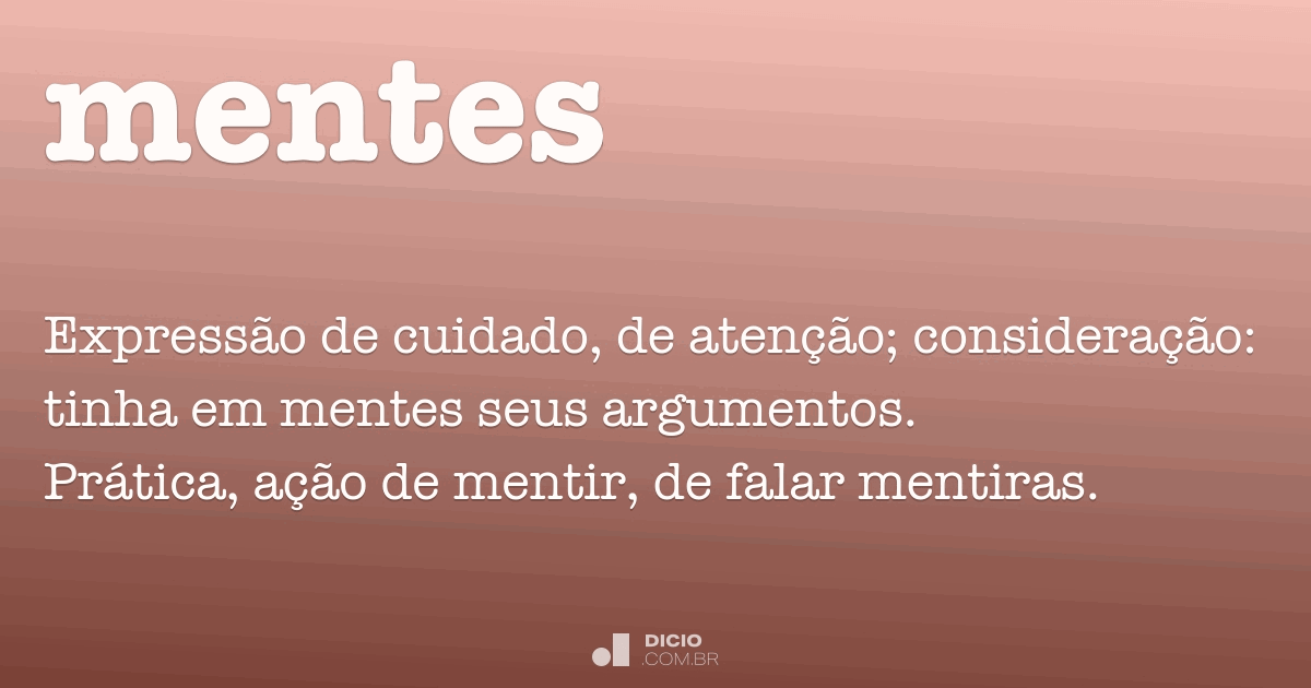 mentes  Tradução de mentes no Dicionário Infopédia de Francês - Português