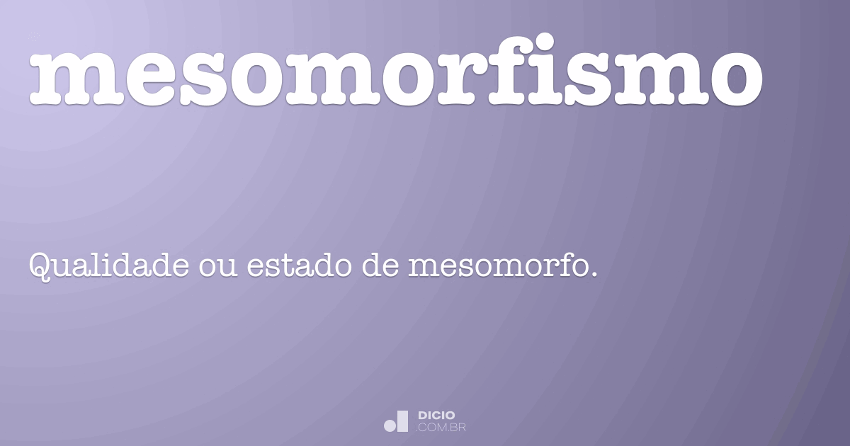 Mesomorfia - Dicio, Dicionário Online de Português