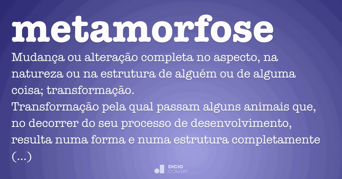 Metamorfose - Dicio, Dicionário Online de Português