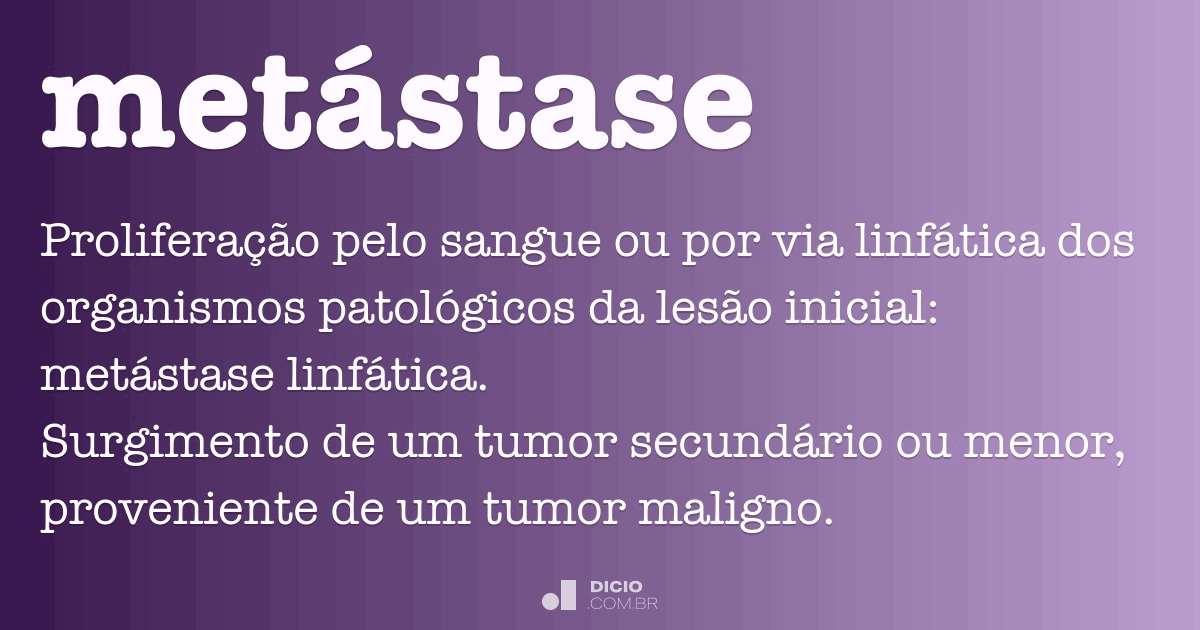 Metástase - Dicio, Dicionário Online De Português