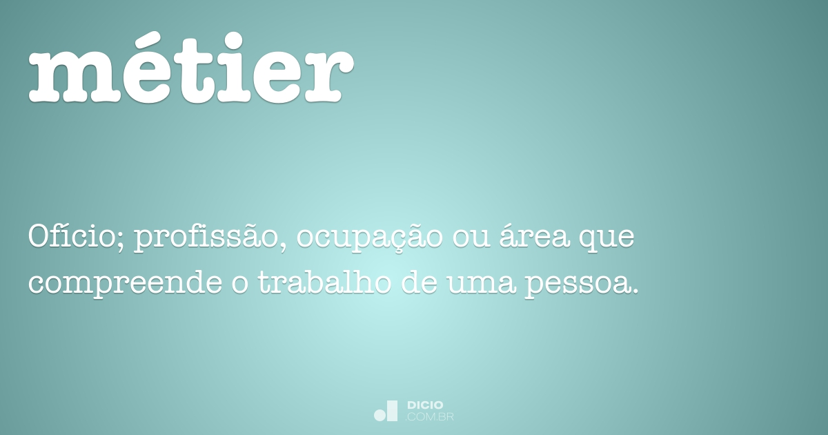 Métier - Dicio, Dicionário Online de Português