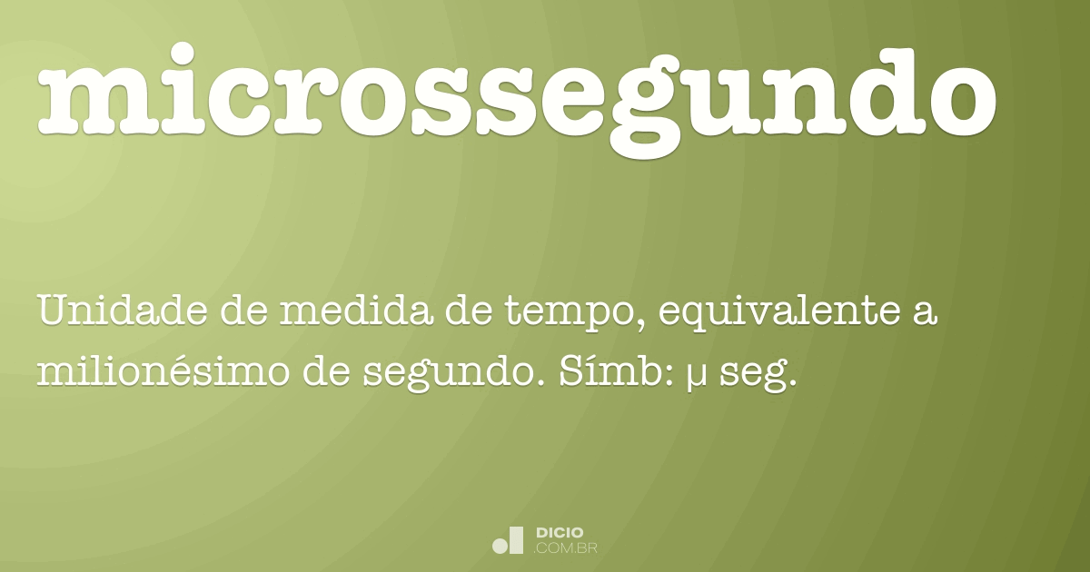Microssegundo - Dicio, Dicionário Online de Português
