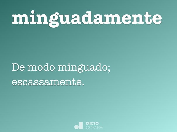 minguadamente