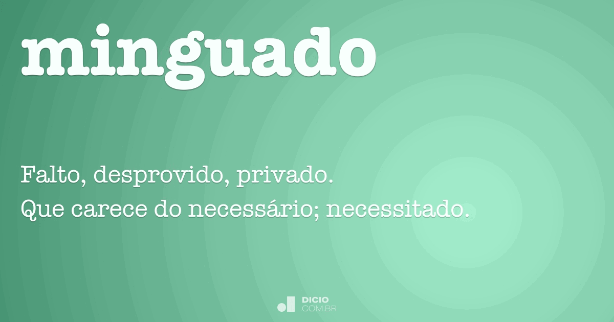 Minguado - Dicio, Dicionário Online de Português