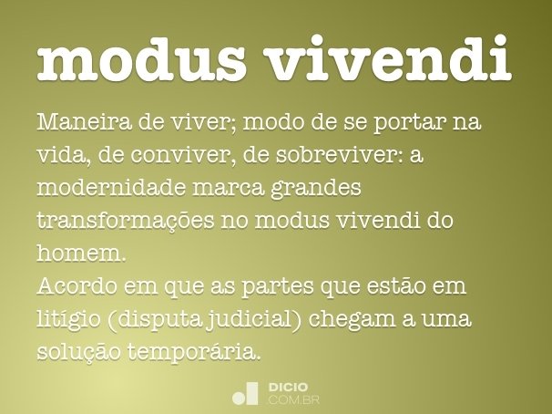 Modus vivendi - Dicio, Dicionário Online de Português