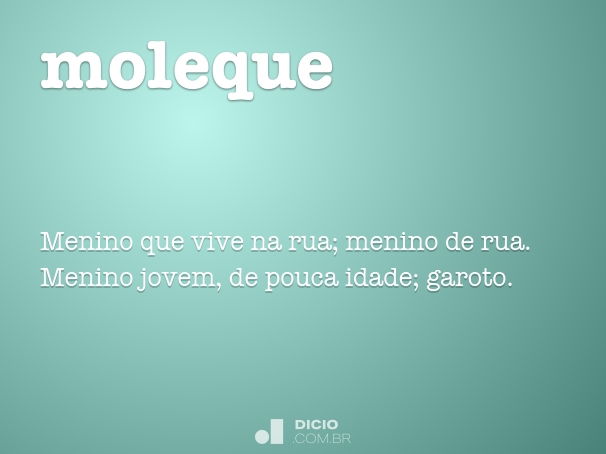 Moleque - Dicio, Dicionário Online de Português