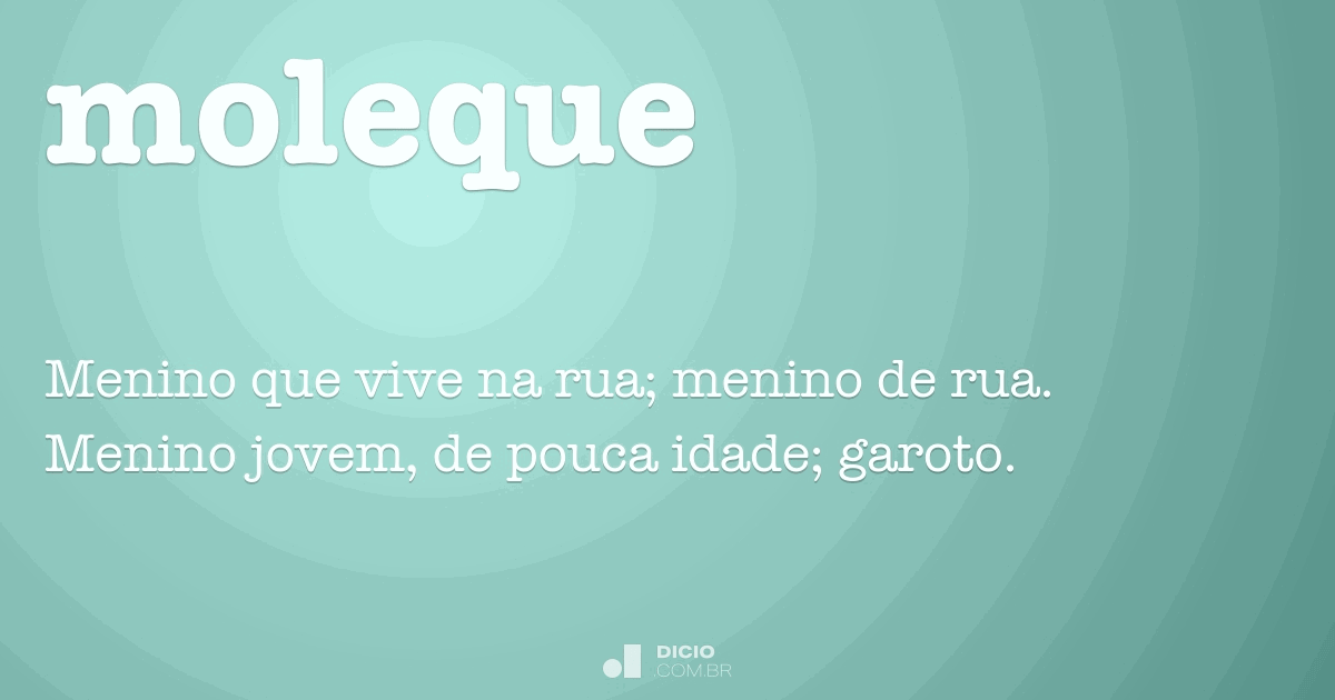 Moleque - Dicio, Dicionário Online de Português