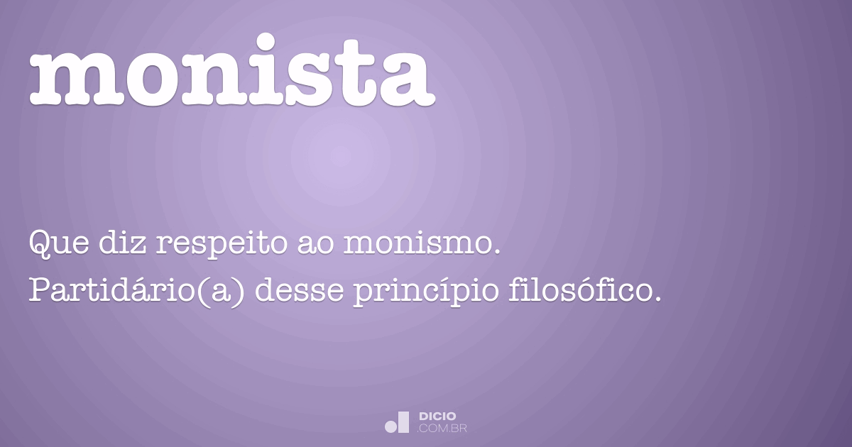 Monista - Dicio, Dicionário Online de Português