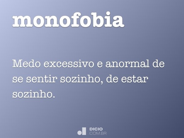monofobia