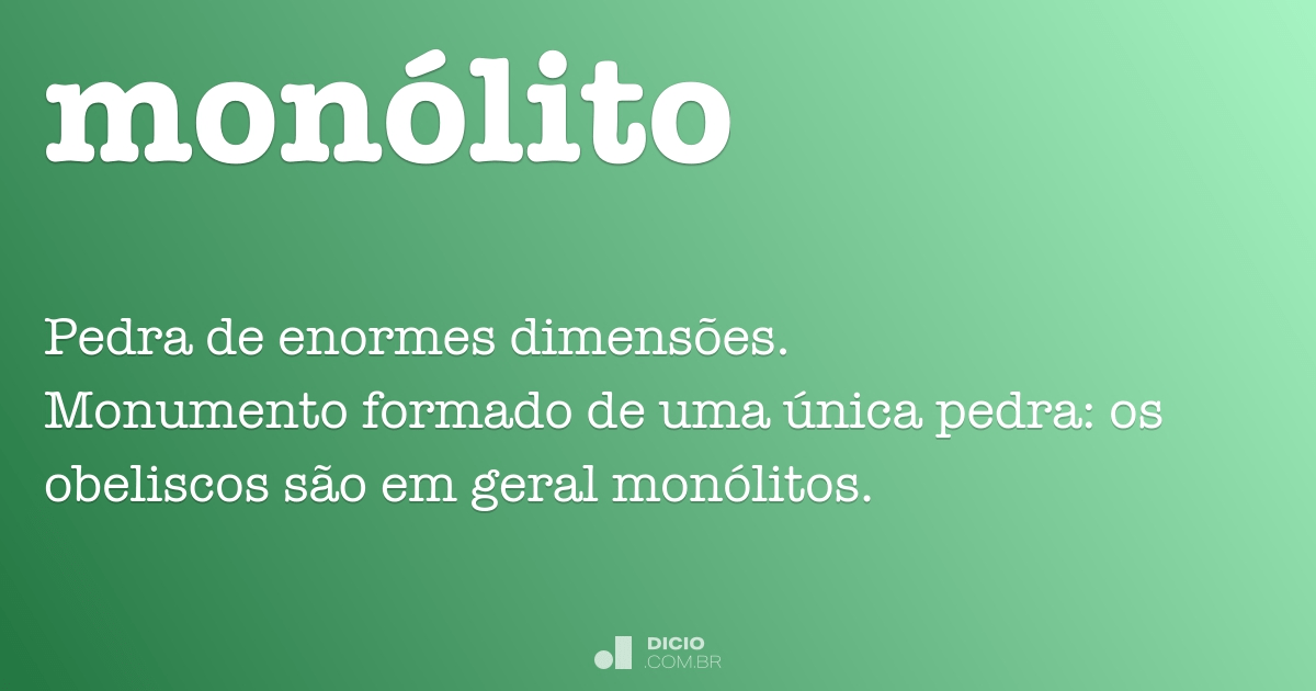 Monólito - Dicio, Dicionário Online de Português