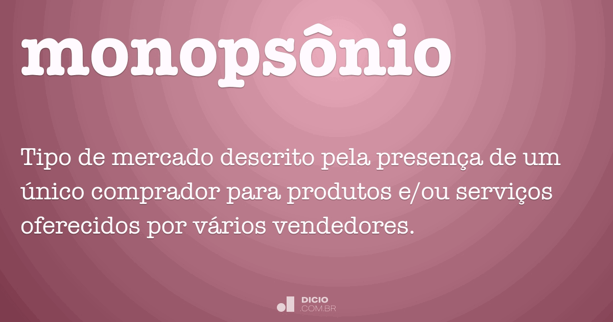 Monopsônio Dicio, Dicionário Online de Português