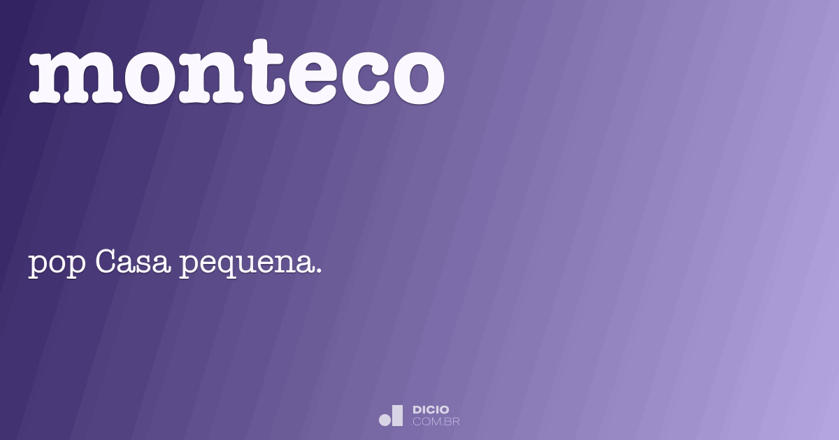 Monteco - Dicio, Dicionário Online de Português