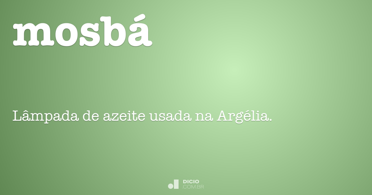 Mosba Mosbá - Dicio, Dicionário Online de Português