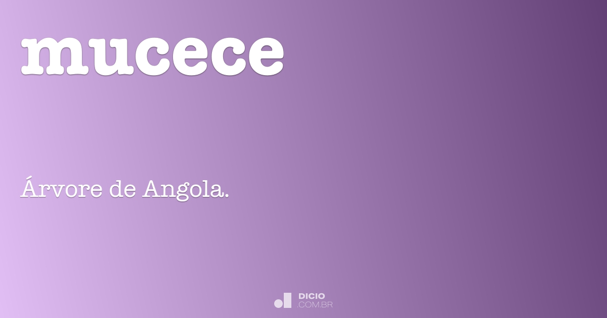 Mucece - Dicio, Dicionário Online de Português
