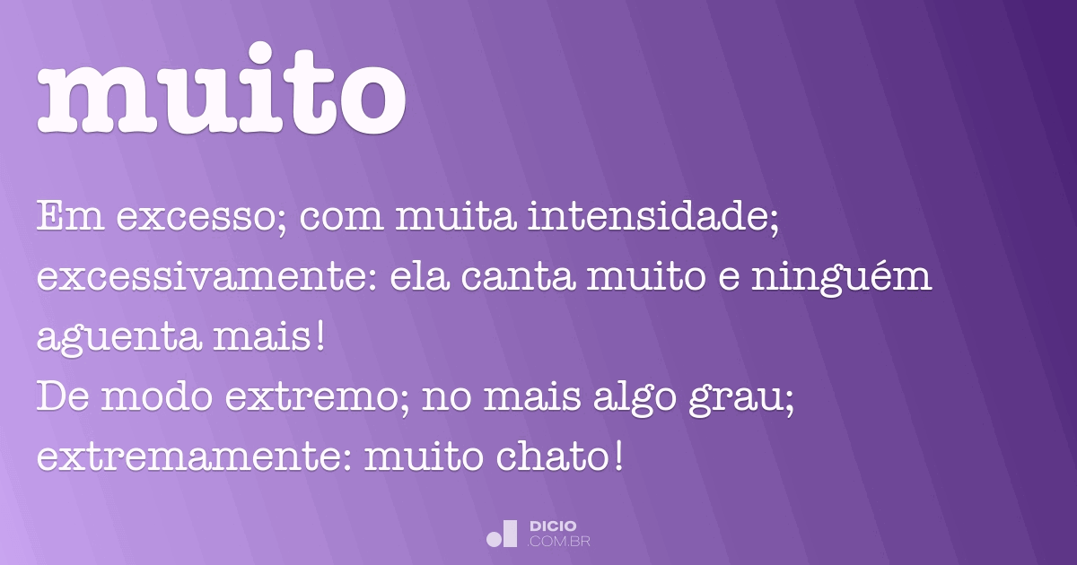 Muito (significado e definição) Dicio, Dicionário Online de Português